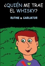 ¿Quién me trae el whisky? Ruthie & Garijator