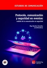 Libro Protocolo, comunicación y seguridad en eventos: análisis de la comunicación en seguridad, autor ICONO14 Asociación científica de Comunicación y Nuevas