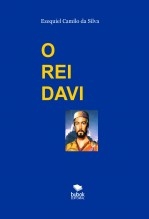 Libro O REI DAVI, autor EZEQUIEL CAMILO DA SILVA zequi