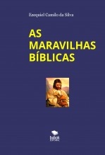 Libro AS MARAVILHAS BÍBLICAS, autor EZEQUIEL CAMILO DA SILVA zequi