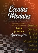Libro Guía completa de ESCALAS MODALES: Aprende Fácil las escalas Jónicas, Dóricas, Frigias, Lidias, Mixolidias, Eólicas y Locrias., autor Jean Carlos Romero Torres