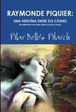 Libro Raymonde Piquier: una heroïna entre els càtars, autor Pilar Bellés Pitarch