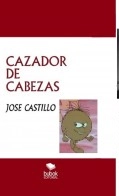 Libro CAZADOR DE CABEZAS, autor jose castillo morcillo