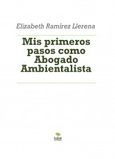 Libro Mis primeros pasos como Abogado Ambientalista, autor elizabethramirez2019