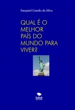 Libro QUAL É O MELHOR PAÍS DO MUNDO PARA VIVER?, autor EZEQUIEL CAMILO DA SILVA zequi
