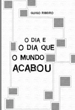 Libro O Dia e o Dia Que o Mundo Acabou, autor Antonio Carlos frossard Editora Fross