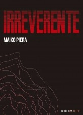 Libro IRREVERENTE, autor maiko