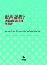 Libro Uso de TICS en el adulto mayor y envejecimiento activo, autor María González Martínez