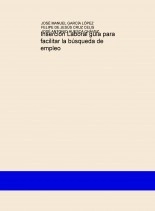 Libro Inserción Laboral Guía para facilitar la búsqueda de empleo, autor Felipe de Jesus Cruz Celis