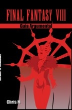 Final Fantasy VIII - Guía Argumental
