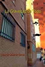 Libro La Gravedad de Todo, autor Eduardo Gallardo García