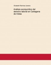 Libro Análisis sociojurídico del derecho laboral en Cartagena de Indias, autor elizabethramirez2019