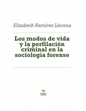 Libro Los modos de vida y la perfilación criminal en la sociología forense, autor elizabethramirez2019