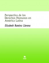 Libro Perspectiva de los Derechos Humanos en América Latina, autor elizabethramirez2019