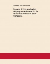Libro Impacto de los graduados del programa de derecho de la Universidad Libre, Sede Cartagena, autor elizabethramirez2019