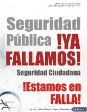 SEGURIDAD PÚBLICA, SEGURIDAD CIUDADANA Ya fallamos… ¡Estamos en falla! ¿Qué tan amplio es este universo?