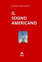 Libro IL SOGNO AMERICANO, autor EZEQUIEL CAMILO DA SILVA zequi