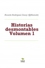 Libro Historias desmontables Volumen 1, autor Ricardo Ernesto Rodríguez Garay