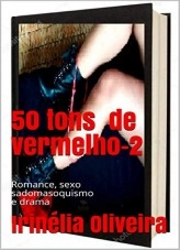 Libro Nas chamas do desejo no masoquismo 50 tons de vermelho-2, autor Irinélia Oliveira Irinélia Oliveira