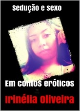 Libro Sedução e sexo Em contos eróticos, autor Irinélia Oliveira Irinélia Oliveira