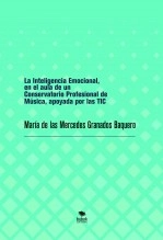 Libro La Inteligencia Emocional, en el aula de un Conservatorio Profesional de Música, apoyada por las TIC, autor María de las Mercedes Granados Baquero