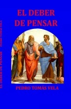Libro EL DEBER DE PENSAR, autor Pedro Tomás Vela