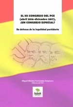 Libro EL XX CONGRESO DEL PCE (abril 2016-diciembre 2017), ¿UN CONGRESO ESPECIAL? En defensa de la legalidad partidaria, autor MIGUEL MEDINA FERNÁNDEZ-ACEYTUNO