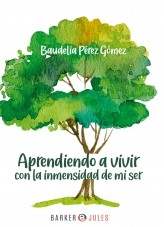 Libro Aprendiendo a Vivir, con la inmensidad de mi ser, autor baudelia