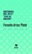Libro HISTORIAS DEL 2019 - "LOS 52 GOLPES", autor FERNANDO ARRANZ PLATÓN