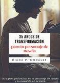 Evolución de tu personaje de novela y 35 ejemplos de arcos de transformación