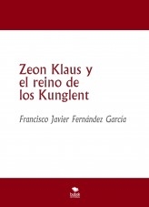 Zeon Klaus y el reino de los Kunglent (Libro II)