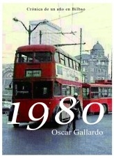 1980. Crónica de un año en Bilbao.