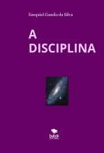 Libro A DISCIPLINA, autor EZEQUIEL CAMILO DA SILVA zequi