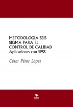 METODOLOGÍA SEIS SIGMA PARA EL CONTROL DE CALIDAD Aplicaciones con SPSS