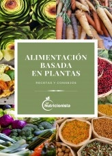 Libro Alimentación a Base de Plantas: Recetas y Consejos, autor Janeth Santiago Ríos