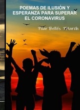 POEMAS DE ILUSIÓN Y ESPERANZA PARA SUPERAR EL CORONAVIRUS