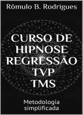 Libro CURSO DE HIPNOSE, REGRESSÃO, TVP, TMS, autor Rômulo Borges Rodrigues Rodrigues