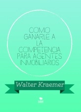 Libro COMO GANARLE A LA COMPETENCIA, autor walterkraemer