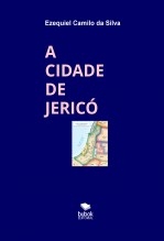 Libro A CIDADE DE JERICÓ, autor EZEQUIEL CAMILO DA SILVA zequi