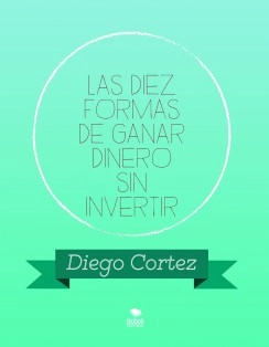 LAS DIEZ FORMAS DE GANAR DINERO SIN INVERTIR 2020