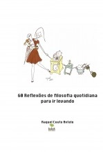 Libro 60 Reflexões de filosofia quotidiana para ir levando, autor Raquel Couto Antelo