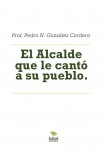 El Alcalde que le cantó a su pueblo