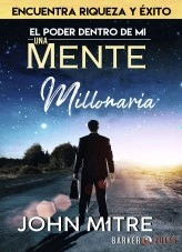Libro El Poder dentro de Mí: Una Mente Millonaria, autor JOHN MITRE
