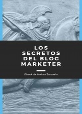 Libro Secretos del BloG Marketer, autor Andres Zarzuelo