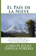 Libro El País de la Nieve: La Desconocida y Fantástica Historia del Pueblo Pijao, autor Editorial Alvi Books