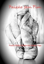 Libro Paixão sem Fim, autor Paula Cristina Simões dos Santos Trigo