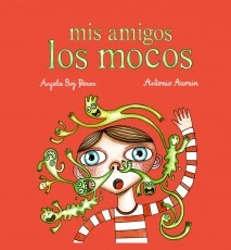 Mis amigos los mocos