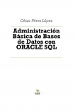 Administración Básica de Bases de Datos con ORACLE SQL