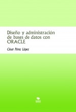 Diseño y administración de bases de datos con ORACLE