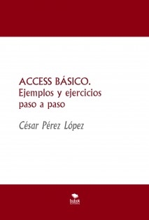 ACCESS BÁSICO. Ejemplos y ejercicios paso a paso